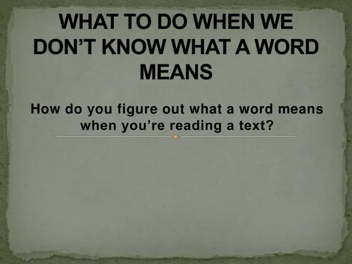 what to do when we don t know what a word means