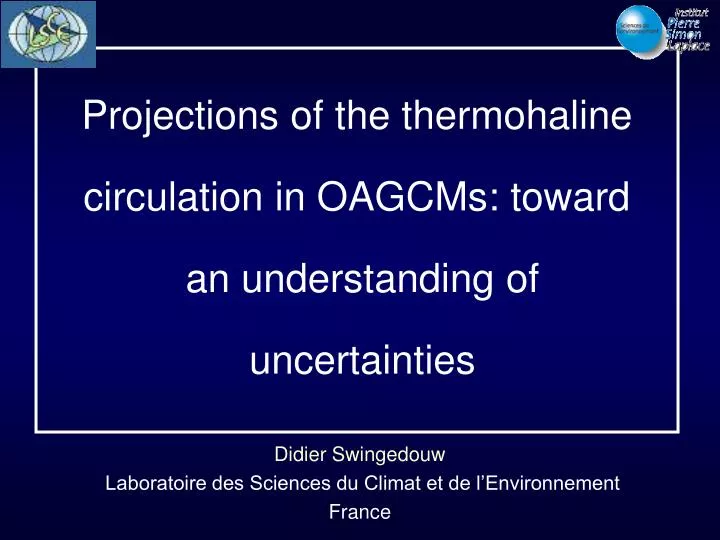 projections of the thermohaline circulation in oagcms toward an understanding of uncertainties