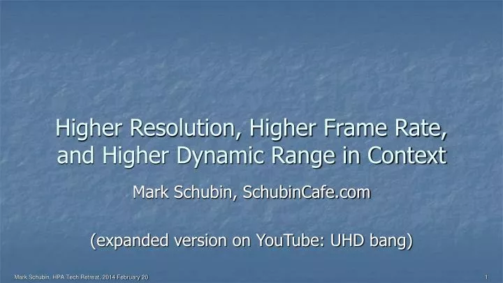 higher resolution higher frame rate and higher dynamic range in context