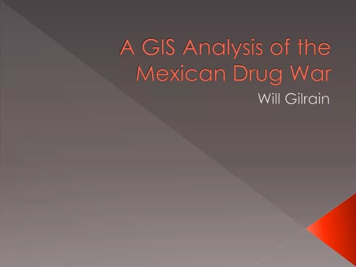 a gis analysis of the mexican drug war