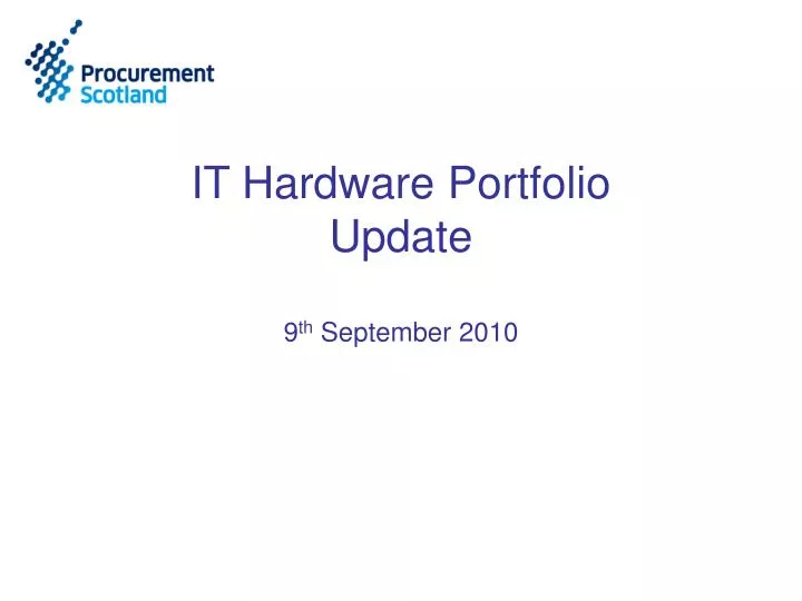 it hardware portfolio update 9 th september 2010