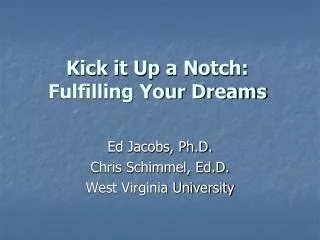 Kick it Up a Notch: Fulfilling Your Dreams