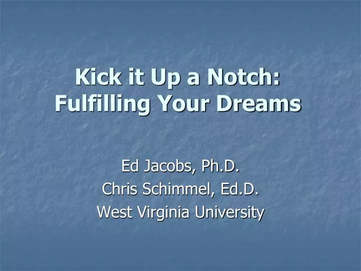 kick it up a notch fulfilling your dreams