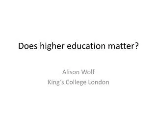 Does higher education matter?