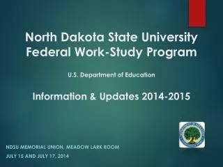 Ndsu memorial union, meadow lark room July 15 and july 17, 2014