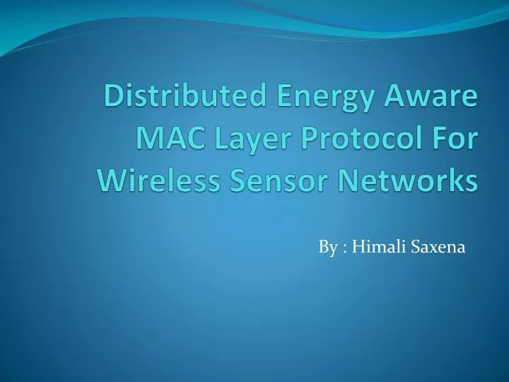 distributed energy aware mac layer protocol for wireless sensor networks