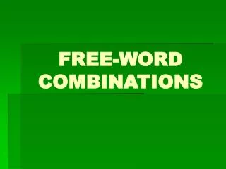 FREE-WORD COMBINATIONS