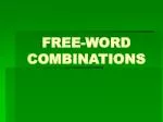 FREE-WORD COMBINATIONS - slide 1