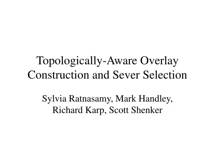 topologically aware overlay construction and sever selection