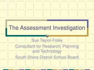 The Assessment Investigation
