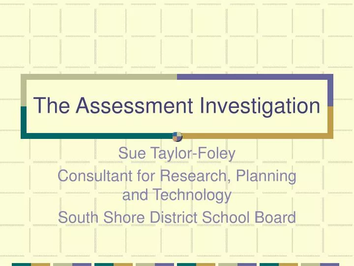 the assessment investigation