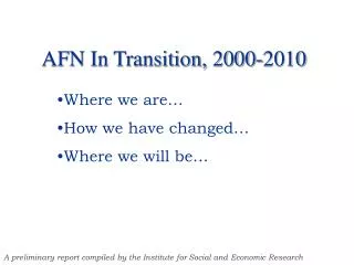 AFN In Transition, 2000-2010