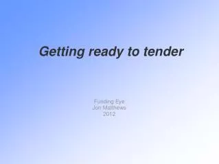 Getting ready to tender