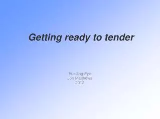 getting ready to tender