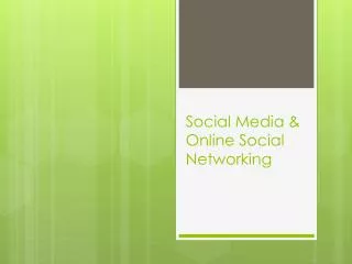 Social Media &amp; Online Social Networking