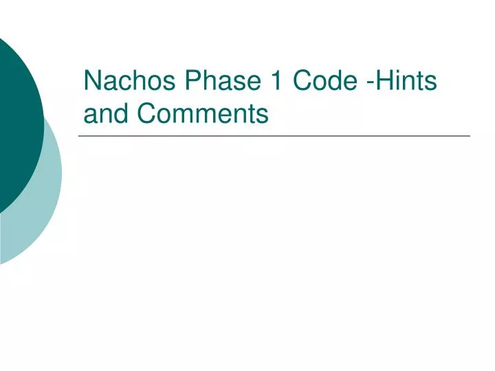 nachos phase 1 code hints and comments
