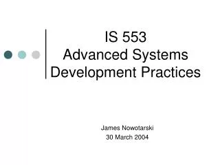 IS 553 Advanced Systems Development Practices