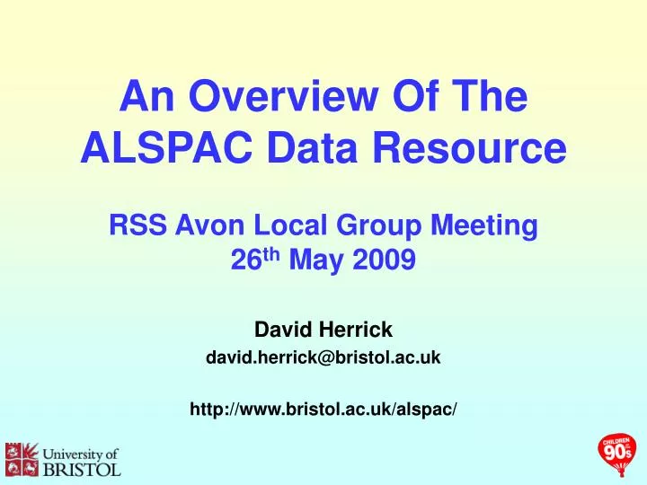 an overview of the alspac data resource rss avon local group meeting 26 th may 2009