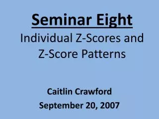 Seminar Eight Individual Z-Scores and Z-Score Patterns