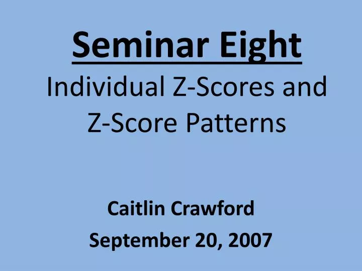 seminar eight individual z scores and z score patterns