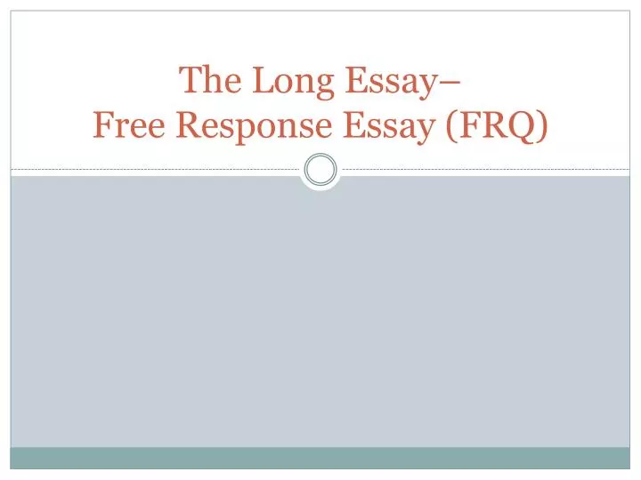the long essay free response essay frq