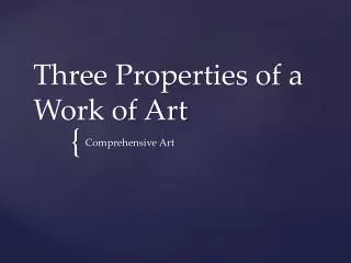 Three Properties of a Work of Art