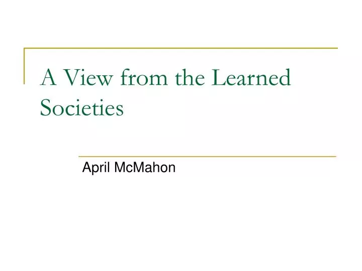 a view from the learned societies