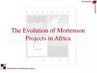 The Evolution of Mortenson Projects in Africa