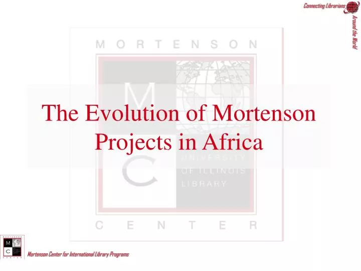 the evolution of mortenson projects in africa