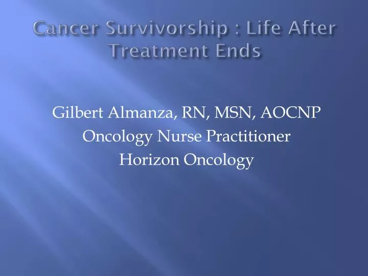 cancer survivorship life after treatment ends