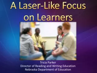 A Laser-Like Focus on Learners