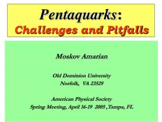 Pentaquarks : Challenges and Pitfalls
