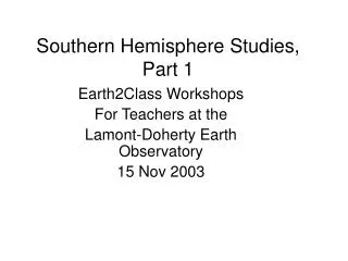 Southern Hemisphere Studies, Part 1