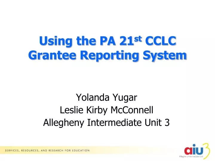 using the pa 21 st cclc grantee reporting system