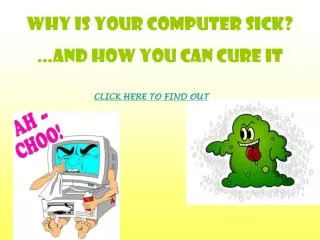 Why is your computer sick? …And how you can cure it