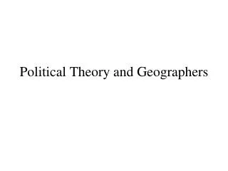 Political Theory and Geographers