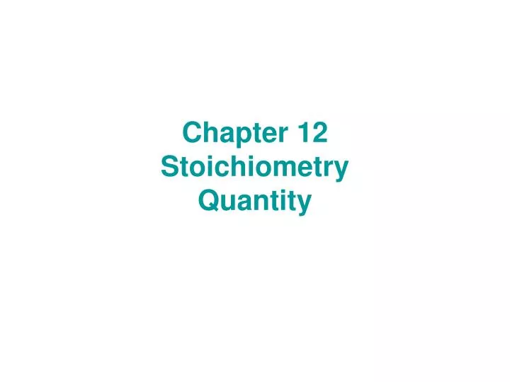 chapter 12 stoichiometry quantity