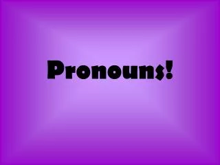 Pronouns!