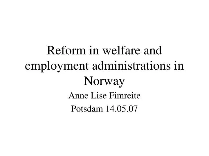 reform in welfare and employment administrations in norway