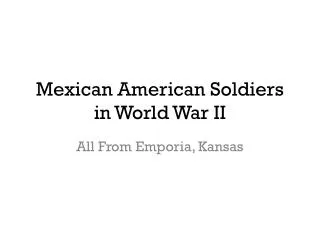 Mexican American Soldiers in World War II