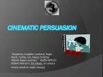 Cinematic Persuasion - slide 1