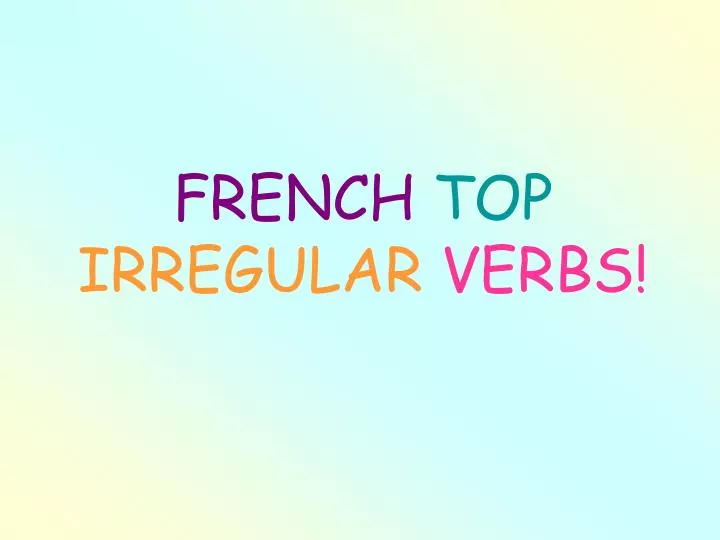 french top irregular verbs