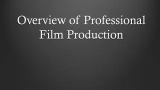 Overview of Professional Film Production