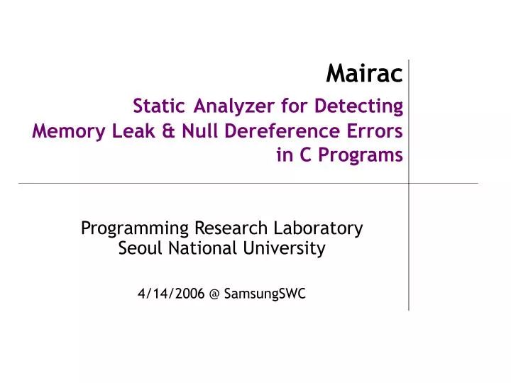 mairac static analyzer for detecting memory leak null dereference errors in c programs