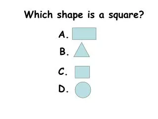 Which shape is a square?