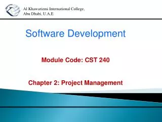 Software Development Module Code: CST 240 Chapter 2: Project Management