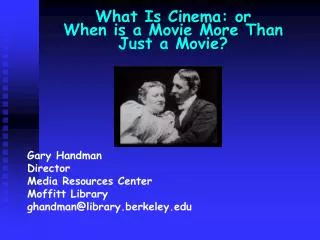 What Is Cinema: or When is a Movie More Than Just a Movie?