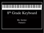 Introduction to Keyboard Music Education with Ms. Gomez - 8th Grade - slide 1