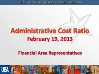 Administrative Cost Ratio February 19, 2013 Financial Area Representatives