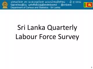 Sri Lanka Quarterly Labour Force Survey